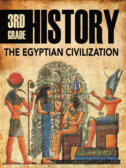 Title details for 3rd Grade History - The Egyptian Civilization by Baby Professor - Available